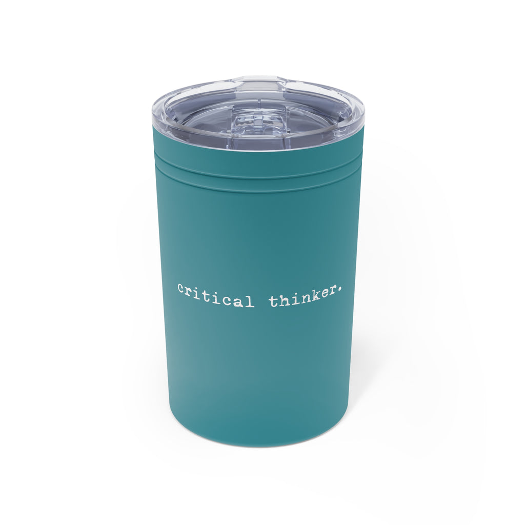 critical thinker. Tumbler 11oz