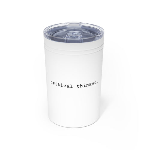 critical thinker. Tumbler 11oz