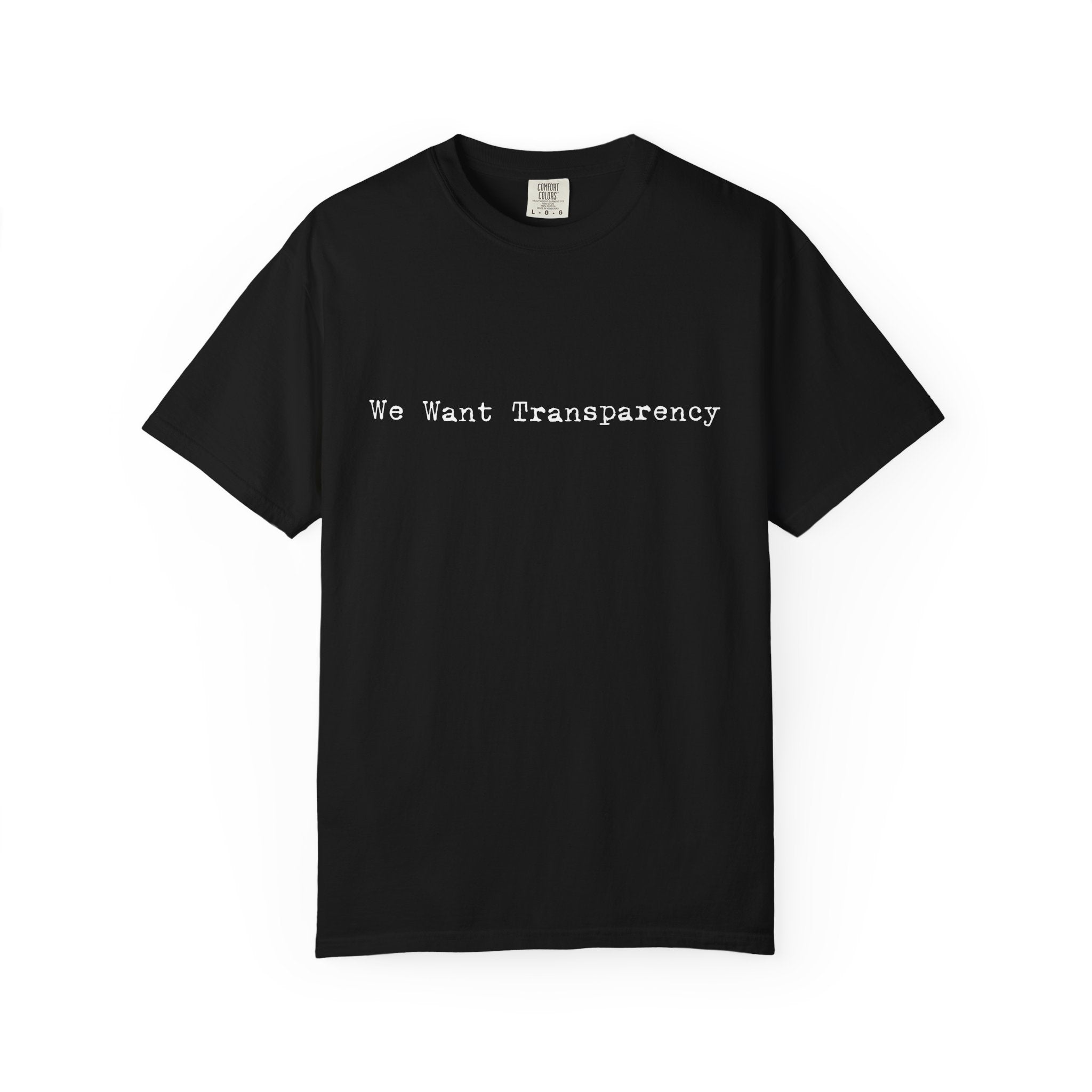 We Want Transparency Tee
