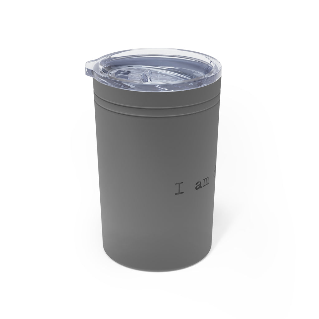 I am different text Vacuum Insulated Tumbler, 11oz