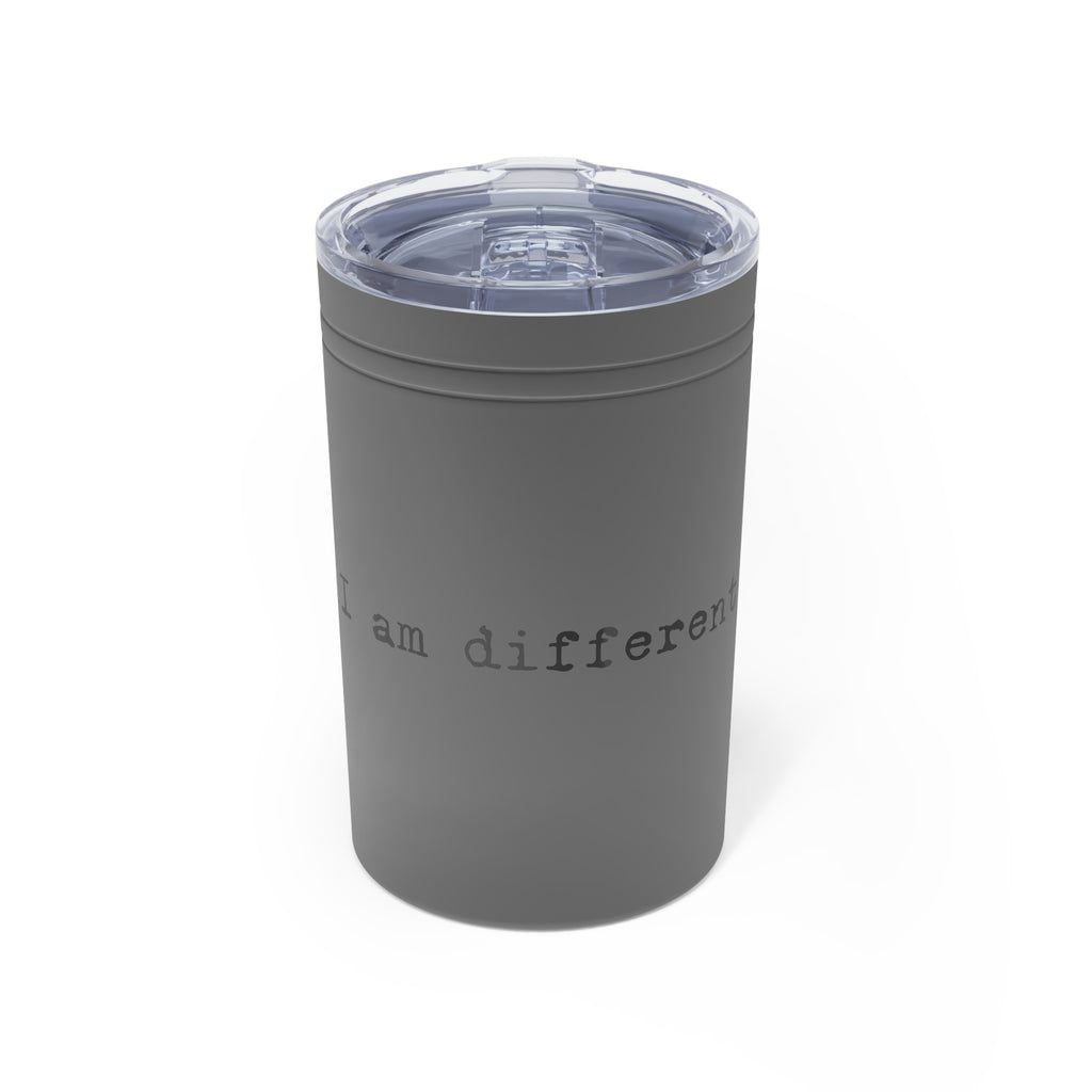 I am different text Vacuum Insulated Tumbler, 11oz